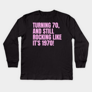 Funny 70th Birthday Quote Grandfather Birthday, Uncle Birthday Kids Long Sleeve T-Shirt